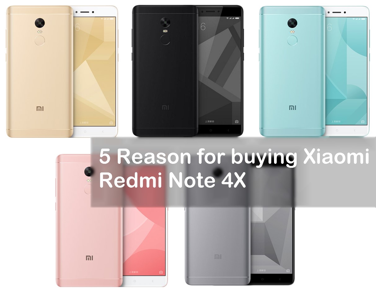 5 Reasons To Buy The Xiaomi Redmi Note 4X